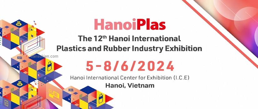 HANOI PLAS 2024 – Triển lãm Quốc tế về máy móc thiết bị công nghiệp ngành Nhựa và Cao su tại Hà Nội